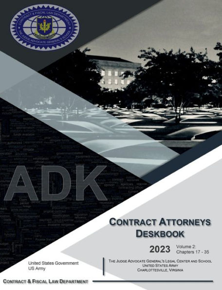 2023 Contract Attorneys Deskbook Volume 1: Chapters 1 - 16: