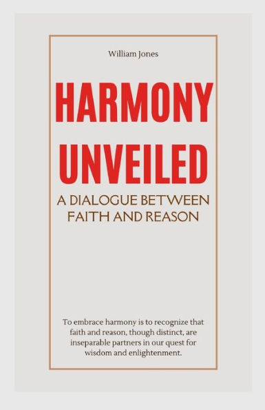 Harmony Unveiled: A Dialogue Between Faith and Reason