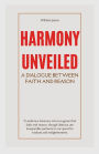 Harmony Unveiled: A Dialogue Between Faith and Reason