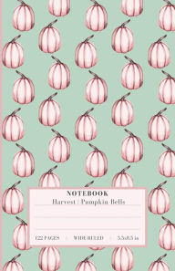 Title: Harvest - Pumpkin Bells: Notebook 122 pages wide ruled 5.5 x 8.5 inches, Author: Darling Heart Publishing