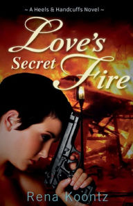 Title: Love's Secret Fire, Author: Rena Koontz