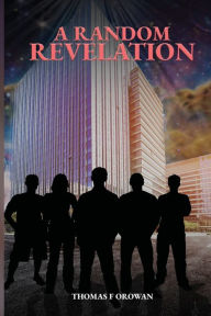 Title: A Random Revelation, Author: Thomas F. Orowan