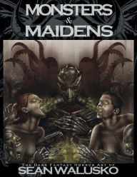 Title: Monsters & Maidens, Author: Sean Walusko