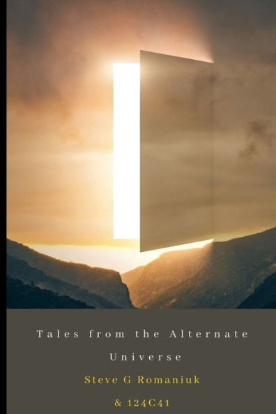 Tales from the Alternate Universe: Vol. 1