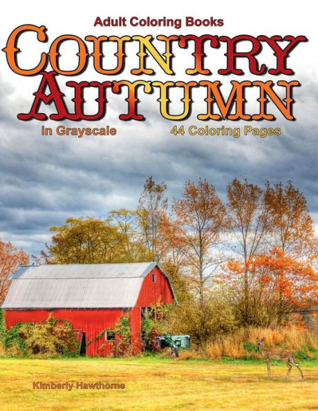 Country Autumn Grayscale Adult Coloring Book: 44 Grayscale Coloring Pages