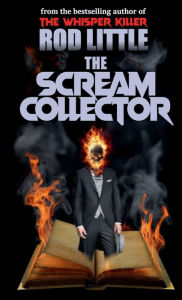 Title: The Scream Collector, Author: Rod Little