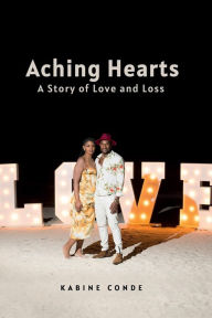 Title: Aching Hearts: A Story of Love and Loss, Author: Kabine Conde