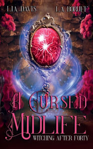 Title: A Cursed Midlife: A Paranormal Women's Fiction Cozy Mystery, Author: Lia Davis