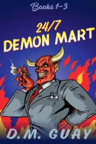Title: 24/7 Demon Mart: Books 1-3 Omnibus:, Author: D. M. Guay
