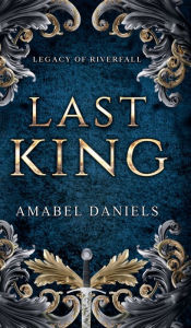 Title: Last King, Author: Amabel Daniels