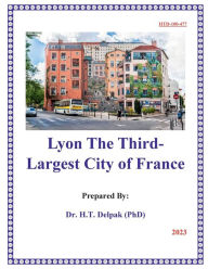 Title: Lyon The Third-Largest ?City of France, Author: Heady Delpak