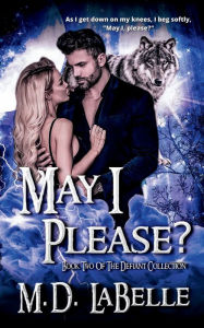 Title: May I Please?, Author: M. D. Labelle