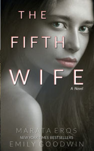 Title: The Fifth Wife: A Dark Psychological Suspenseful Romance Thriller, Author: Emily Goodwin