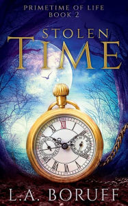 Title: Stolen Time: A Paranormal Women's Fiction Novel, Author: L. A. Boruff