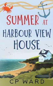 Title: Summer at Harbour View House, Author: Cp Ward