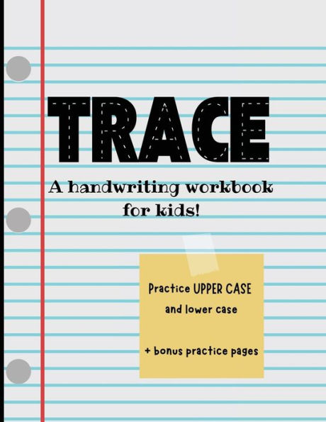 Trace: Alphabet Tracing Workbook:A Handwriting Workbook for Kids!