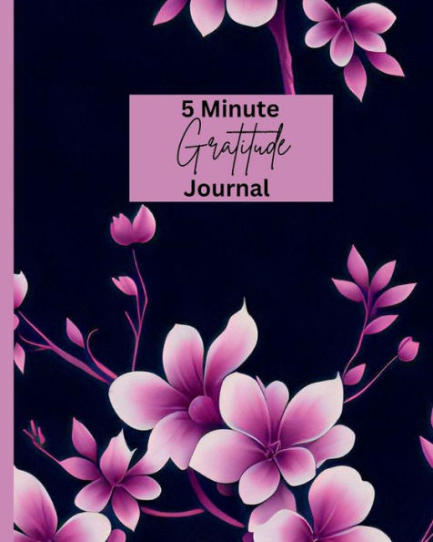 The Five Minute Gratitude Journal, Form A Habit Of Being Grateful Daily