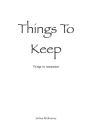 Things To Keep: Things to remember