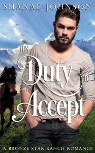 Title: His Duty to Accept: a Sweet Military Romance, Author: Shanae Johnson