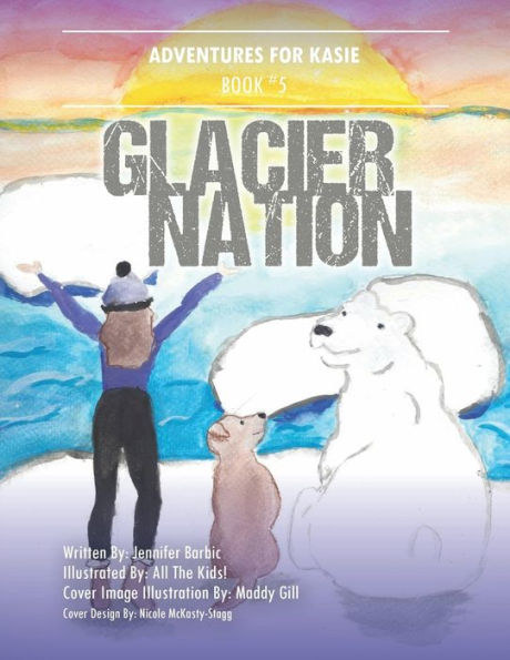 Adventures for Kasie Book 5: Glacier Nation