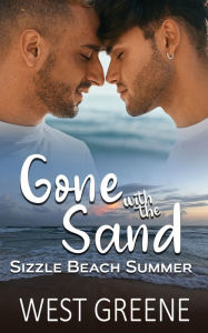 Title: Gone With the Sand: Sizzle Beach Summer, Author: West Greene