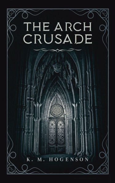 The Archcrusade: Tome One:Archspawn - Pilgrimage & Propheices