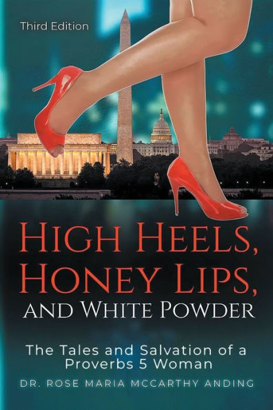 High Heels, Honey Lips, and White Powder: The Tales Salvation of a Proverbs 5 Woman