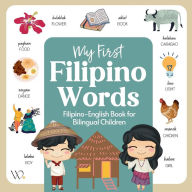 Title: My First Filipino Book: Filipino Dialect Collection, Basic Filipino/Tagalog Words with English Translations for Beginners, Author: Wika Prints Digital