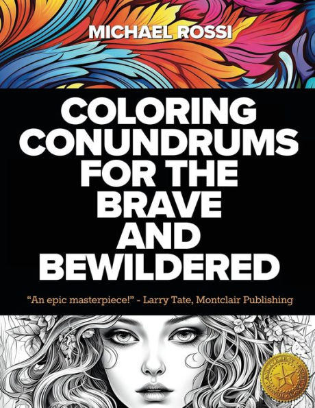 Coloring Conundrums for the Brave and Bewildered: The Ultimate Coloring Challenge For Those Who Dare to Dabble in Doodles