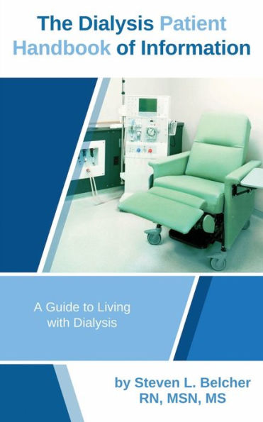 The Dialysis Patient Handbook of Information: A Guide to Living with Dialysis