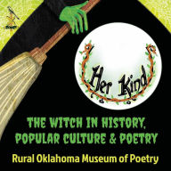 Title: Her Kind: The Witch in History, Popular Culture and Poetry:, Author: Shaun Perkins