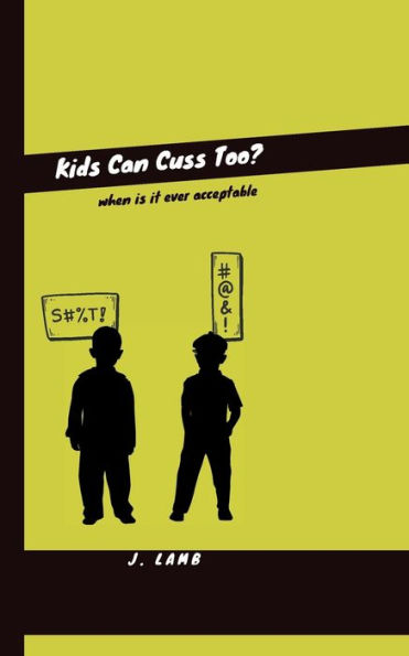 Kids Can Cuss Too?: when is it ever acceptable