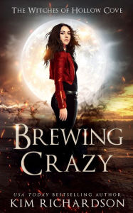 Books google download Brewing Crazy  by Kim Richardson, Kim Richardson English version