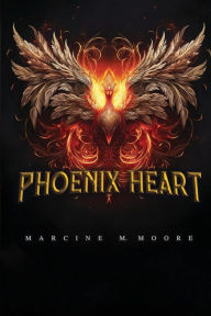 Title: Phoenix Heart, Author: Marcine M. Moore