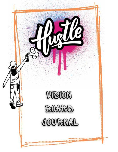 Hustle Vision Board Journal