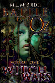 Title: Battle for Oz: Volume One - Witch Wars:, Author: M.L. McBride