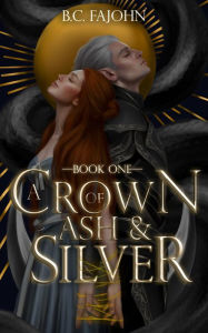 Download free ebooks online for free A Crown of Ash & Silver (English Edition)  by B. C. Fajohn 9798855608458