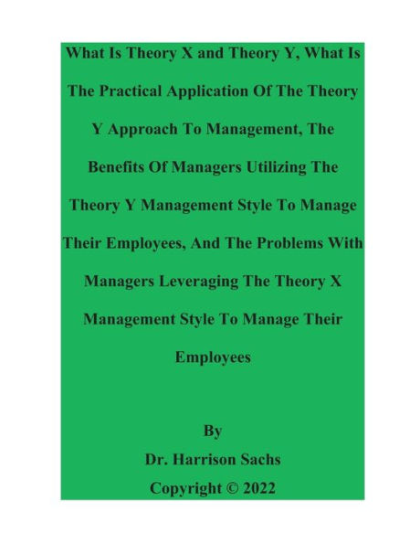 What Is Theory X And Y The Practical Application Of Approach To Management