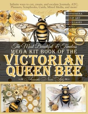 Junk Journal Vintage Designs 500+ Victorian Antique Ephemera Vintage Images Clipart Cutout Collage Scrapbook Papercraft: VICTORIAN QUEEN BEE Junk Journal Victorian Antique Vintage Paper Papercraft Cardmaking Paper Scrapbook Paper Pad