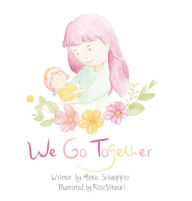 Title: We Go Together, Author: Alexis Schaeffer