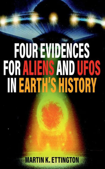 Four Evidences for Aliens and UFOs Earth's History