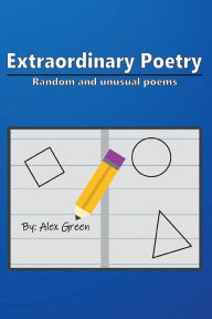 Extraordinary Poetry: Random and Unusual Poems