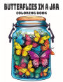 Butterflies in a Jar Coloring Book: For Adults