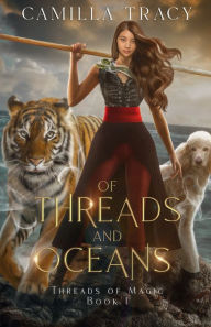 Title: Of Threads and Oceans, Author: Camilla Tracy