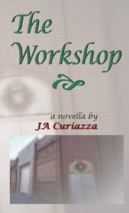 Title: The Workshop, Author: James Curiazza