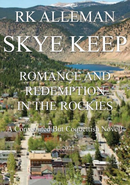 SKYE KEEP - ROMANCE AND REDEMPTION IN THE ROCKIES