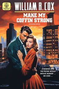 Title: Make My Coffin Strong, Author: William R. Cox