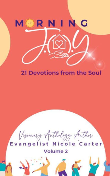 Morning J.O.Y. 21 Devotions from the Soul: Volume 2