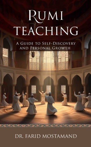 Rumi Teaching: A Guide to Self-Discovery and Personal Growth