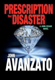 Title: Prescription for Disaster, Author: John Avanzato